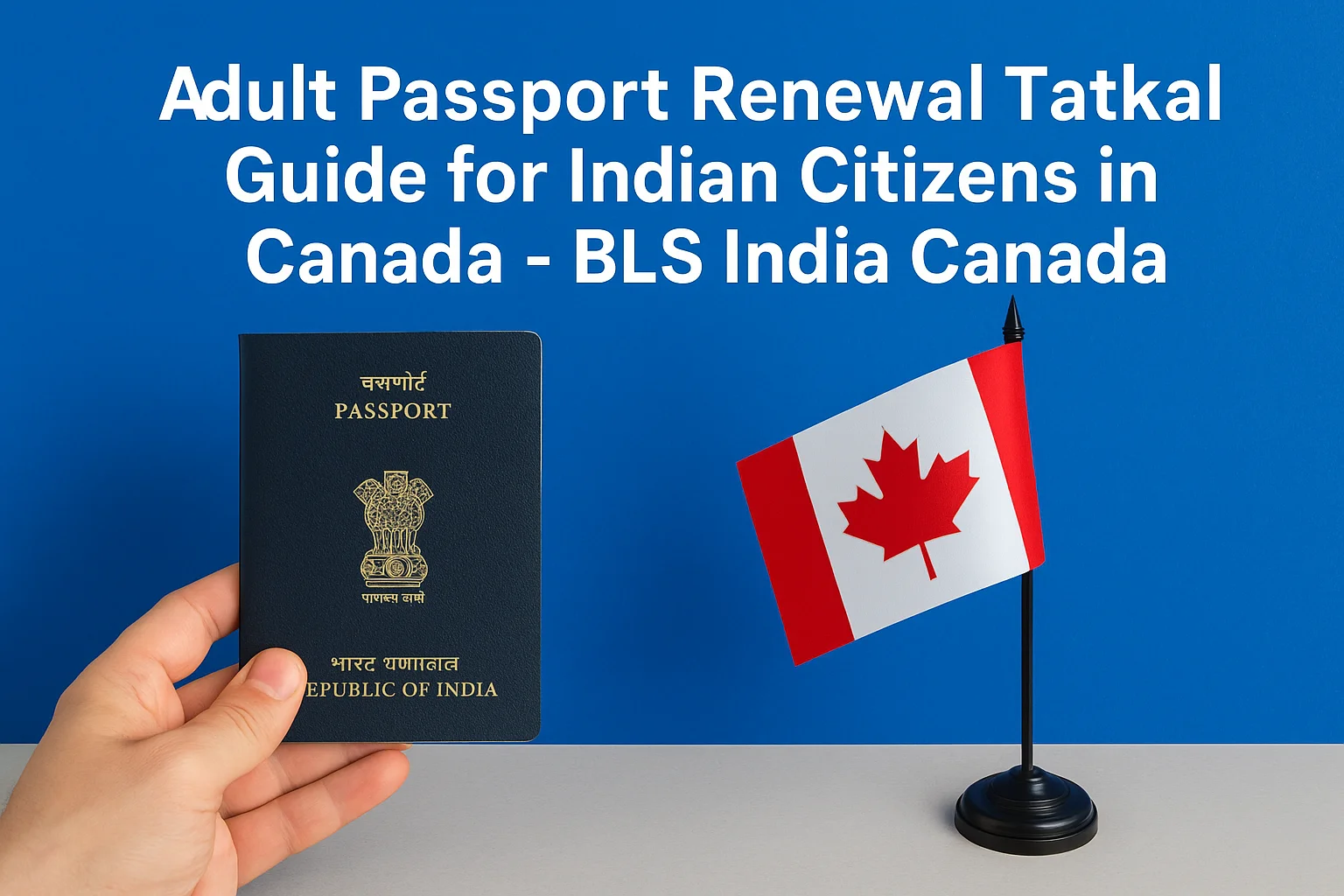 Indian Passport Renewal Tatkal Guide for Adults in Canada - BLS India Canada